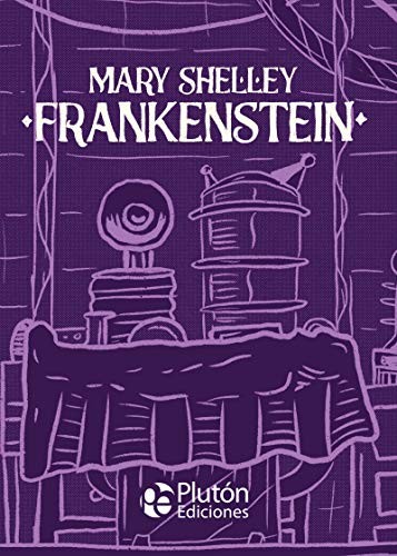 Mary Shelley, Benjamin Briggent, Alejandro Díaz: Frankenstein (Hardcover, 2020, Plutón Ediciones)