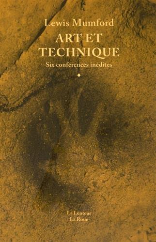 Lewis Mumford: Art et technique (French language, Éditions de la Roue, La Lenteur)