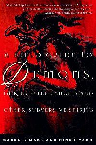 Carol K. Mack: A field guide to demons, fairies, fallen angels, and other subversive spirits (1999, Henry Holt and Co.)
