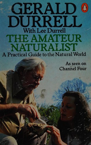 Gerald Durrell: The amateur naturalist (1985, Penguin)