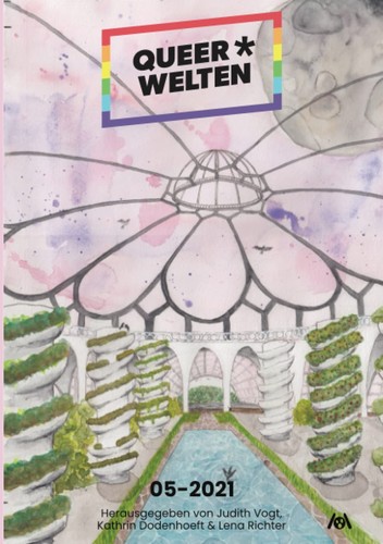 Judith C. Vogt, Lena Richter, Katrin Dodenhoeft, Romy Wolf, Rebecca Westkott, Jol Rosenberg, Alex Prum: Queer*Welten: 05-2021 (Paperback, Deutsch language, 2021, Ach je Verlag)