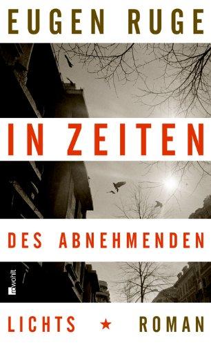 Eugen Ruge: In Zeiten des abnehmenden Lichts (Hardcover, German language, 2011, Rowohlt)