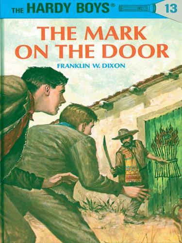 Franklin W. Dixon: The Mark on the Door (EBook, 2009, Penguin USA, Inc.)