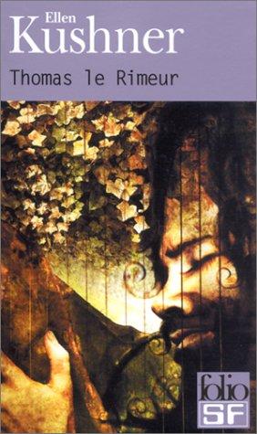 Ellen Kushner, Béatrice Vierne: Thomas le Rimeur (Paperback, French language, 2002, Gallimard)