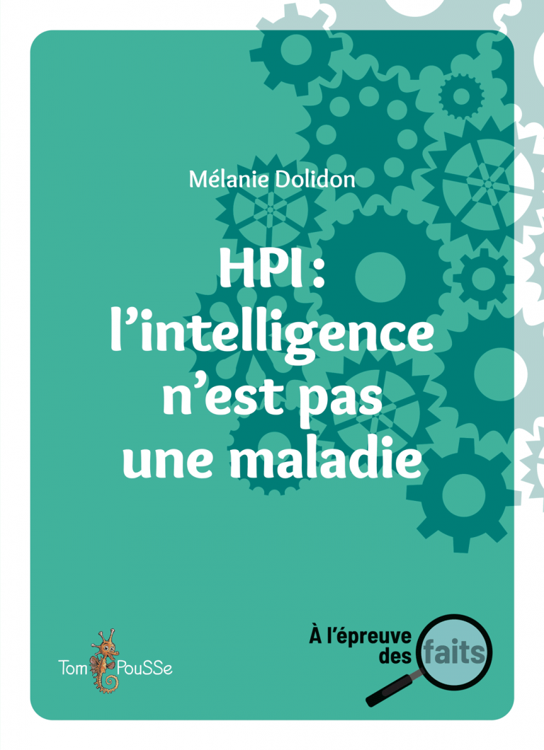 Mélanie Dolidon: HPI : l’intelligence n’est pas une maladie (French language, TomPousse)