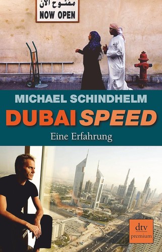 Michael Schindhelm: Dubai Speed (German language, 2009, Deutscher Taschenbuch Verlag)