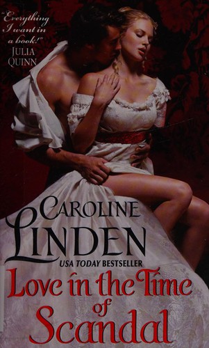 Caroline Linden: Love in the Time of Scandal (2015, Avon Books)
