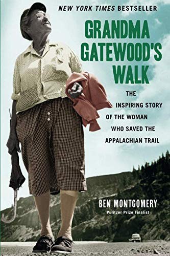 Ben Montgomery: Grandma Gatewood's Walk (Paperback, 2016, Chicago Review Press)
