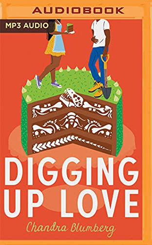 Chandra Blumberg: Digging Up Love (AudiobookFormat, 2022, Brilliance Audio)