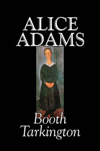 Booth Tarkington: Alice Adams (Hardcover, 2006, Aegypan)