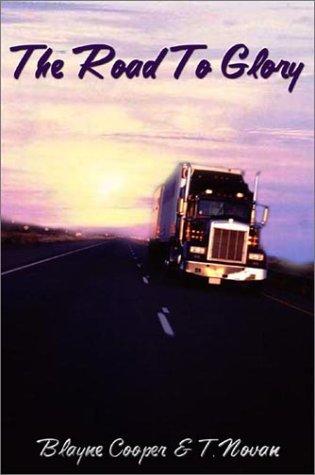 Blayne Cooper, T. Novan: The Road to Glory (Paperback, 2002, Renaissance Alliance Publishing)