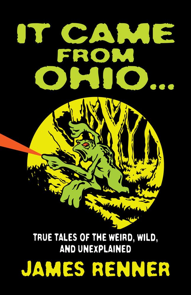 James Renner: It came from Ohio! (2012, Gray & Co., Publishers)