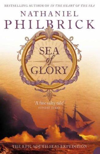 Nathaniel Philbrick: Sea of Glory (2005, HarperPerennial)