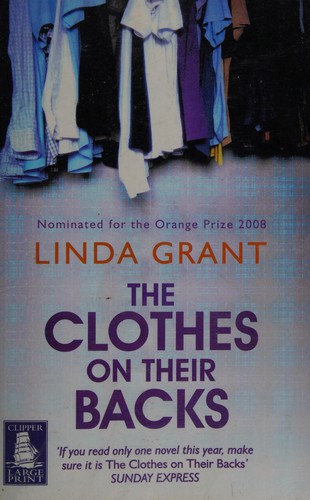 Grant, Linda: The Clothes on their backs (2008, Clipper Large Print)