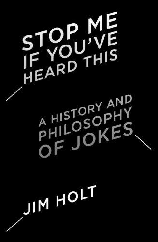 Jim Holt: Stop Me If You've Heard This (Hardcover, 2008, W. W. Norton)