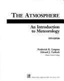 Frederick K. Lutgens, Edward J. Tarbuck: The Atmosphere (Hardcover, 1991, Prentice Hall)