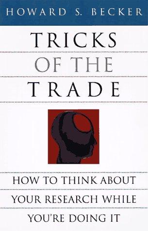 Howard Saul Becker: Tricks of the trade (1998, University of Chicago Press)