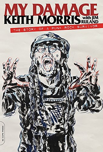 Keith Morris: My Damage (Paperback, 2017, Da Capo Press)