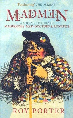 Roy Porter: Madmen (Paperback, 2006, Tempus Publishing, Limited)