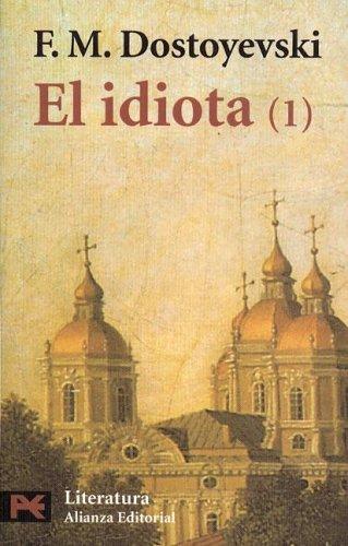 Fyodor Dostoevsky: El Idiota (1) / Idiot (Paperback, Spanish language, 2005, Alianza)