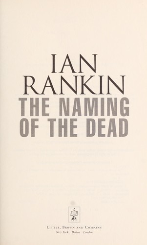 Ian Rankin: The naming of the dead (2007, Little, Brown and Co.)