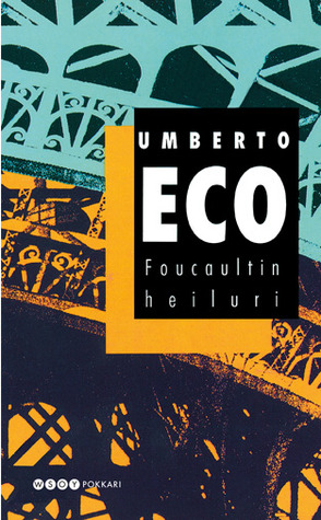 Umberto Eco: Foucaultin heiluri (Paperback, Finnish language, 2009, WSOY)