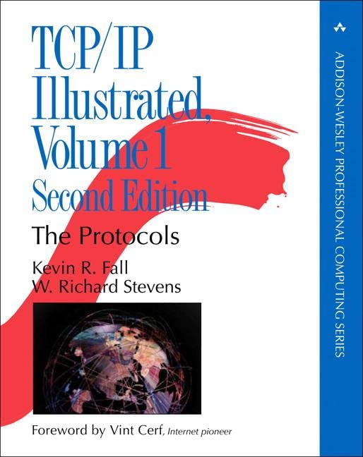 Kevin R. Fall, W. Richard Stevens: TCP/IP Illustrated, Volume 1 (Paperback, 2012, Addison-Wesley)