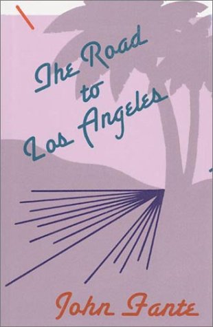 John Fante: The Road to Los Angeles (Paperback, Black Sparrow Pr)