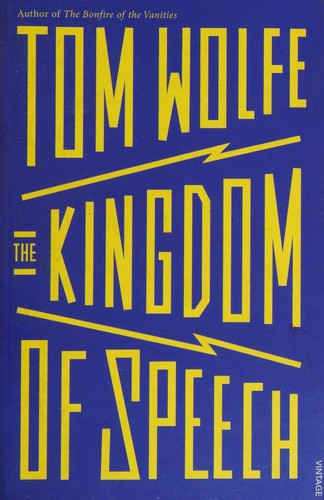 Tom Wolfe: Kingdom of Speech (2017, Vintage)