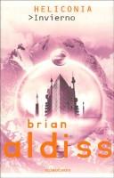 Brian W. Aldiss: Heliconia Invierno (Paperback, Spanish language, 2003, Minotauro)