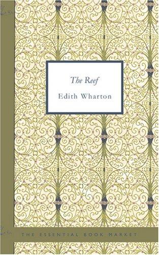 Edith Wharton: The Reef (Paperback, 2007, BiblioBazaar)