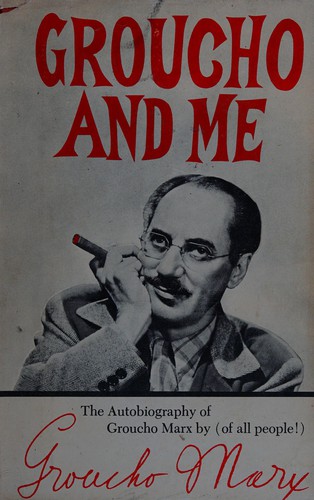 Groucho Marx: Groucho and me. (1959, B. Geis Associates; distributed by Random House)