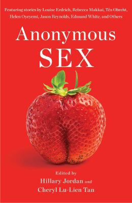 Hillary Jordan, Cheryl Lu-Lien Tan: Anonymous Sex (2022, Scribner)