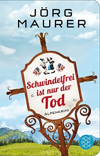 Jörg Maurer: Schwindelfrei ist nur der Tod (Paperback, german language, 2018, S. Fischer Verlag)
