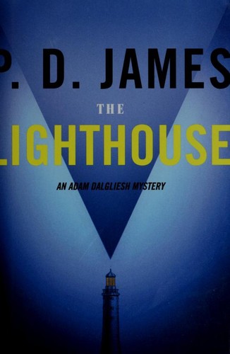 P. D. James: The  lighthouse (Hardcover, 2005, Knopf, Distributed by Random House)