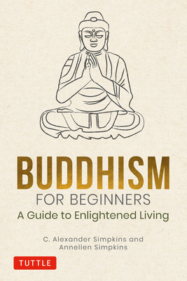 C. Alexander Simpkins, Annellen Simpkins: Buddhism for Beginners (2020, Tuttle Publishing)