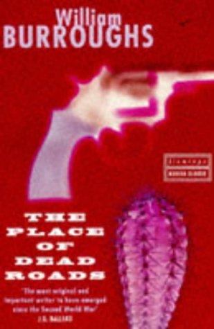 William S. Burroughs: The Place of Dead Roads (Paladin Books) (Paperback, 1987, Flamingo)