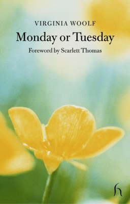 Virginia Woolf: Monday or Tuesday (Hesperus Press)