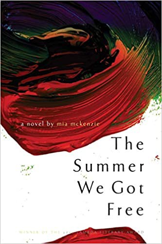 Mia McKenzie: The summer we got free (2012, BGD Press)