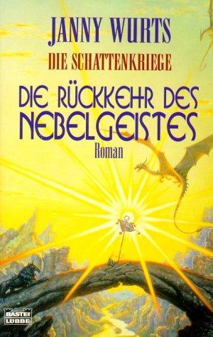 Janny Wurts: Die Schattenkriege 1. Die Rückkehr des Nebelgeistes. (Paperback, 2002, Lübbe)