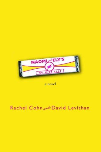 David Levithan, Rachel Cohn: Naomi and Ely's No Kiss List (2007, Knopf Books for Young Readers)