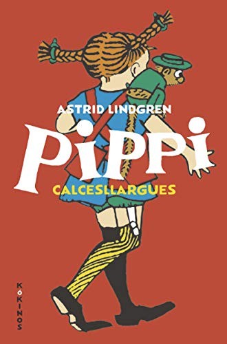 Antoni García Llorca, Astrid Lindgren: Pippi Calcesllargues (Hardcover, 2020, Editorial Kókinos)