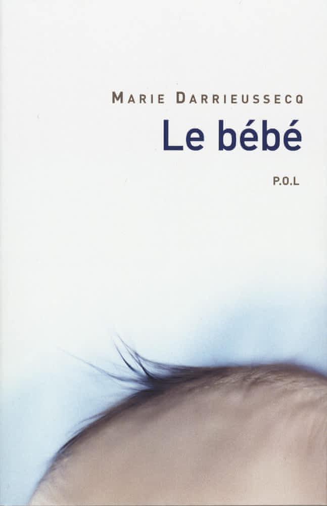 Marie Darrieussecq: Le bébé (French language, 2002)