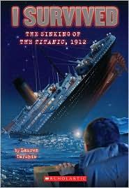 Lauren Tarshis, Georgia Ball, Lauren Haus Studio, Scott Dawson: I Survived the Sinking of the Titanic, 1912 (2010, Scholastic)