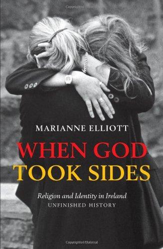 Marianne Elliott: When God Took Sides : Religion and Identity in Ireland - Unfinished History (2009, Oxford University Press)