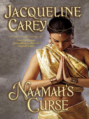 Jacqueline Carey: Naamah's Curse (EBook, 2010, Grand Central Publishing)