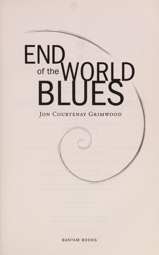 Jon Courtenay Grimwood: End of the world blues (Paperback, 2007, Bantam Books)