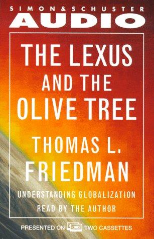 Thomas L. Friedman: The Lexus and the Olive Tree [ABRIDGED] (AudiobookFormat, 1999, Simon & Schuster Audio)