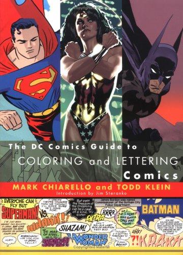 Mark Chiarello, Todd Klein: DC Comics Guide to Coloring and Lettering Comics (Paperback, 2004, Watson-Guptill)