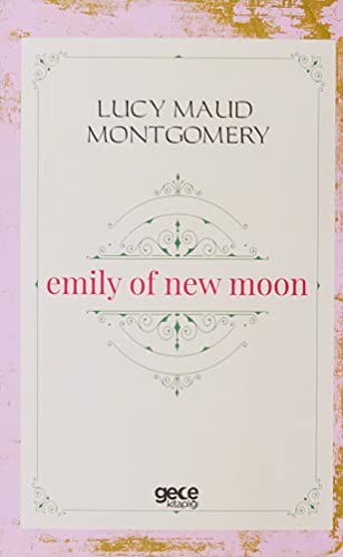 Lucy Maud Montgomery: Emily of New Moon (Paperback, 2021, Gece Kitapligi)
